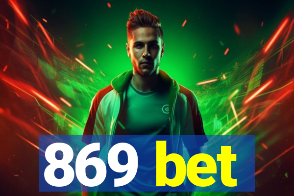 869 bet